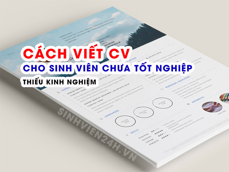 Cách viết CV cho sinh viên chưa tốt nghiệp