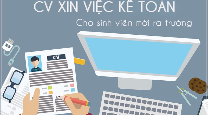 CV xin việc kế toán cho sinh viên mới ra trường