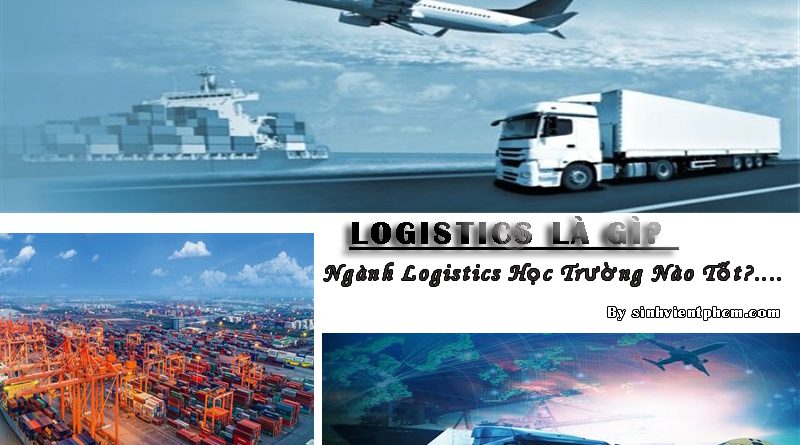 Logistics là gì? học Logistics ở trường nào?