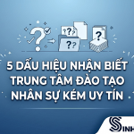 5 Dâu hiệu nhận biết trung tâm đào tạo nhân sự kém uy tín