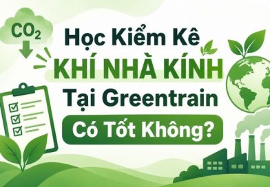 Học Kiểm Kê Khí Nhà Kính Tại Greentrain Có Tốt Không?